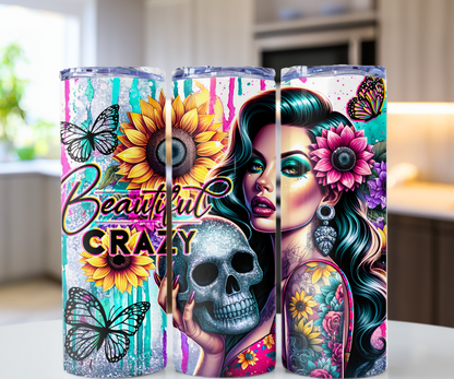 Beautiful Crazy Tumbler